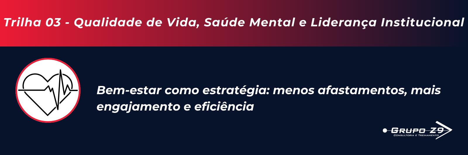 Banner da Trilha de Qualidade de Vida, Saúde Mental e Liderança Institucional - Grupo Z9